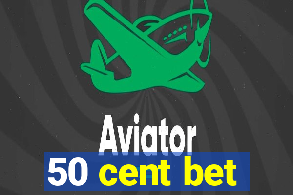 50 cent bet